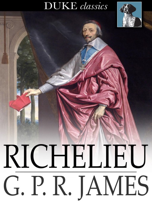 Title details for Richelieu by G. P. R. James - Available